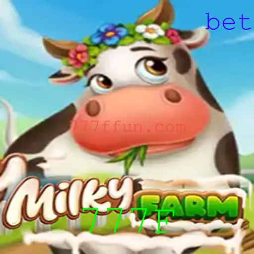 MilkyFarm: A Experiência de Jogo Inovadora com a Palavra-Chave 777F